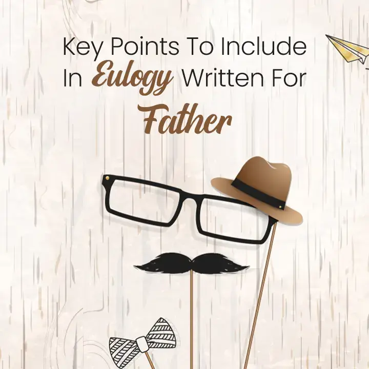 How to Write a Eulogy for Father in a Correct Manner