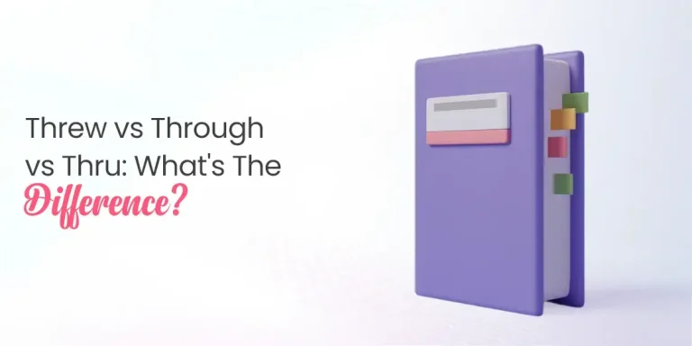 Threw vs. Through vs. Thru