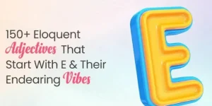 adjectives that start with e