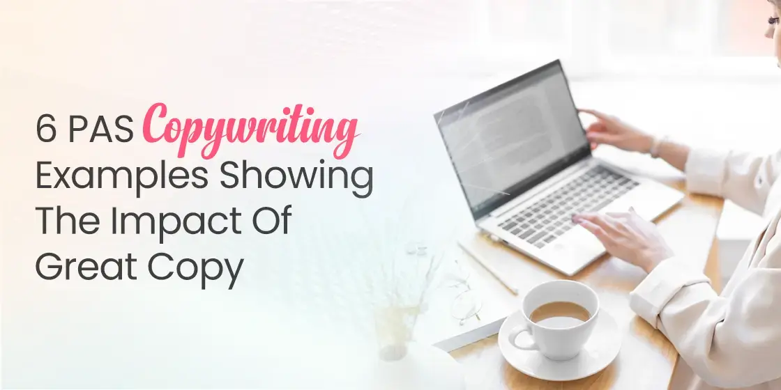 PAS Copywriting Examples
