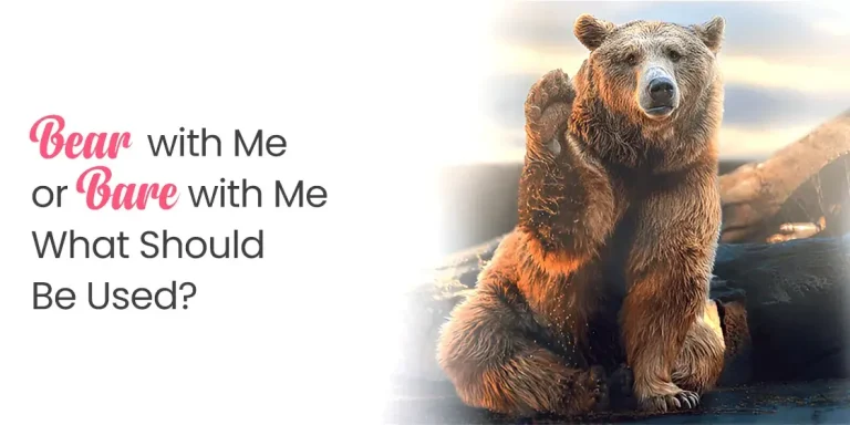 Bear with Me or Bare with Me