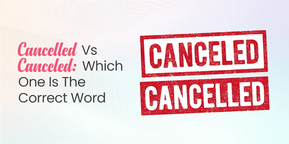 Cancelled or Canceled