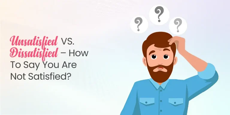 Unsatisfied Vs Dissatisfied