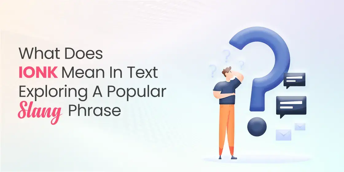 What Does IONK Mean In Text