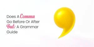 Does a Comma Go Before or After But