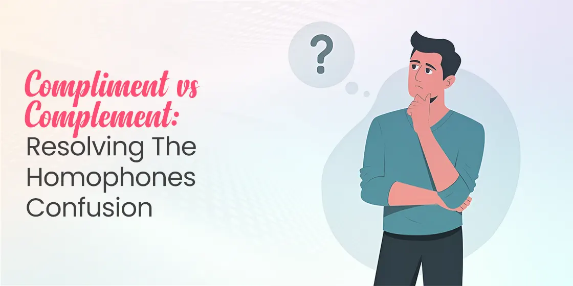 Compliment vs Complement: Know the Difference