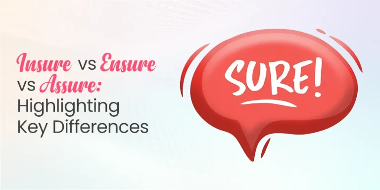 Insure vs Ensure vs Assure