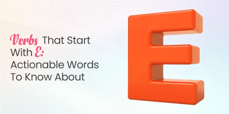 Verbs that Start with E- Actionable Words to Know About