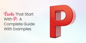 Verbs That Start With P- A Complete Guide With Examples