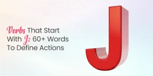 Verbs that Start with J- 60+ Words to Define Actions