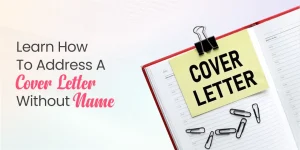 Learn How to Address a Cover Letter Without Name