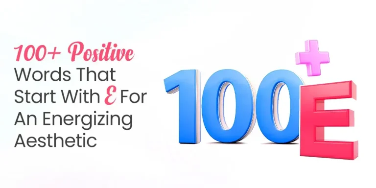 100+ Positive Words That Start With E for An Energizing Aesthetic copy