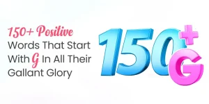Positive words that start with G – complete list of nice, kind, and good G words